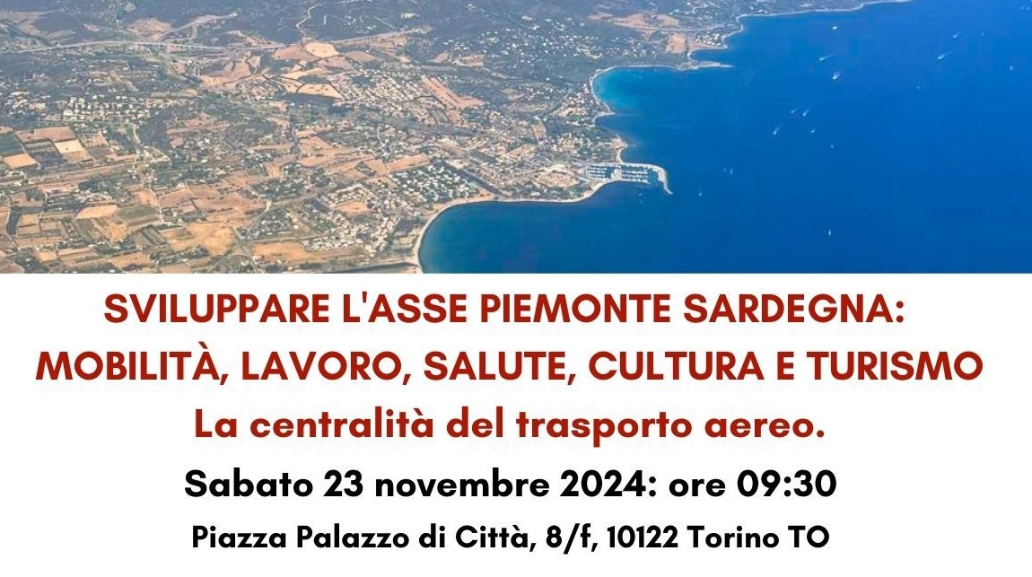 Sviluppare l’asse Piemonte-Sardegna: mobilità, lavoro, salute, cultura e turismo, la centralità del trasporto aereo